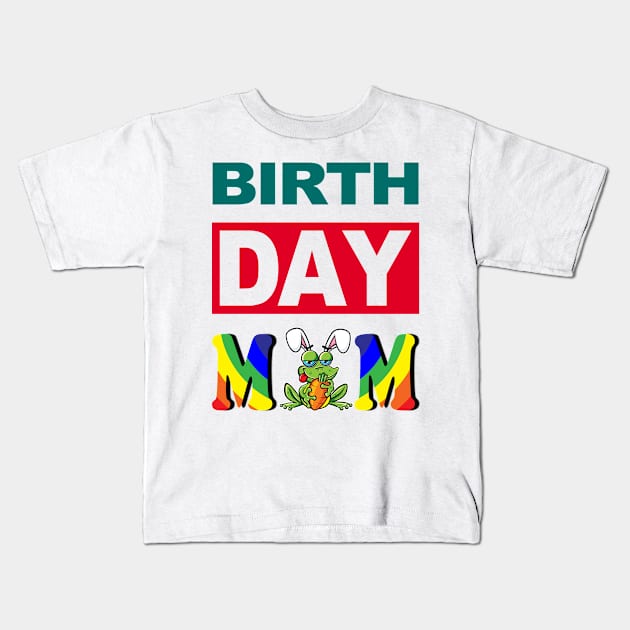 Birth Day Mom Kids T-Shirt by cerylela34